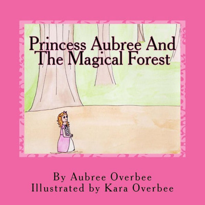 Princess Aubree And The Magical Forest