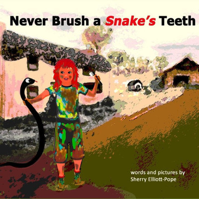 Never Brush A Snake'S Teeth