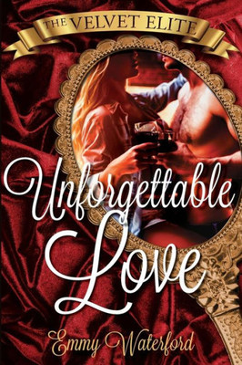 The Velvet Elite : Unforgettable Love