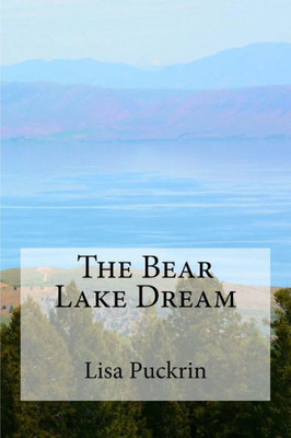 The Bear Lake Dream