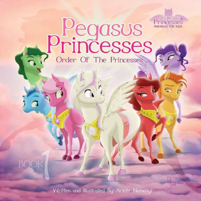 Pegasus Princesses Volume 1 : Order Of The Princesses