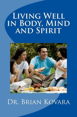 Living Well In Body, Mind And Spirit