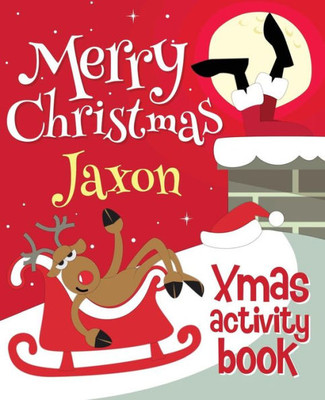 Merry Christmas Jaxon - Xmas Activity Book : (Personalized Children'S Activity Book)