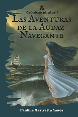 Las Aventuras de la Audaz Navegante (Spanish Edition)
