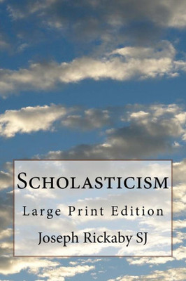 Scholasticism : Large Print Edition