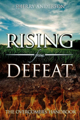 Rising From Defeat : The Overcomer'S Handbook