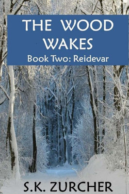 The Wood Wakes : Book Two: Reidevar