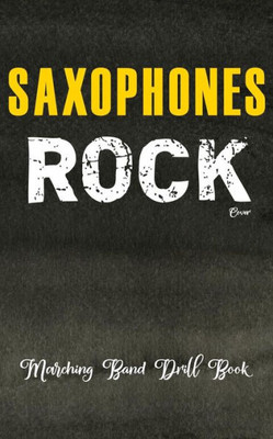 Marching Band Drill Book - Saxophones Rock Cover