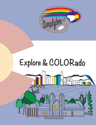 Simplybee Colorado : Explore & Colorado