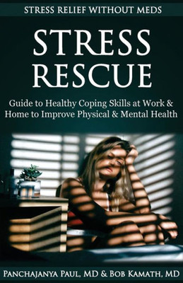 Stress Relief Without Meds : Guide To Healthy Coping Skills At Home & Work To Improve Physical & Mental Health