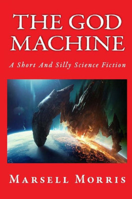 The God Machine : A Short Science Fiction