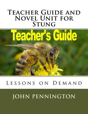 Teacher Guide And Novel Unit For Stung : Lessons On Demand