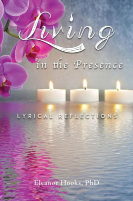 Living In The Presence : Lyrical Reflections