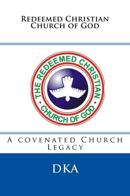 Redeemed Christian Church Of God : (A Covenanted Church)