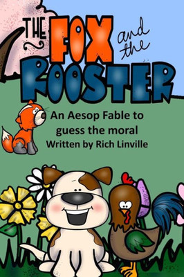 The Fox And The Rooster An Aesop Fable To Guess The Moral