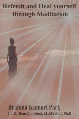 Refresh And Heal Yourself Through Meditation