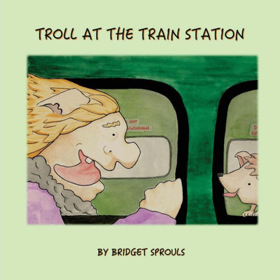 Troll At The Train Station