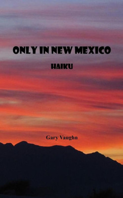 Only In New Mexico : Haiku