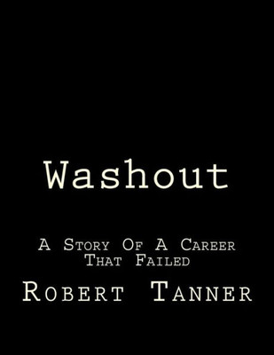Washout ! : A Story Of A Career That Failed