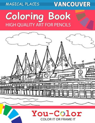 Vancouver Coloring Book : Magical Places Coloring Books