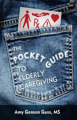The Pocket Guide To Elderly Caregiving