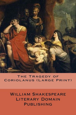 The Tragedy Of Coriolanus (Large Print)
