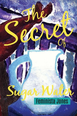 The Secret Of Sugar Water