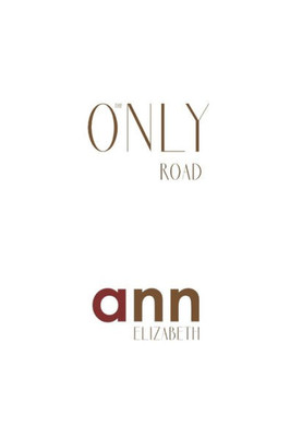 The Only Road - Ann Elizabeth