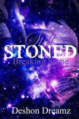 Still Stoned : Breaking Stone