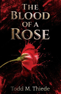 The Blood Of A Rose