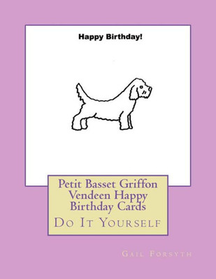 Petit Basset Griffon Vendeen Happy Birthday Cards : Do It Yourself