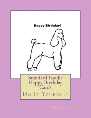 Standard Poodle Happy Birthday Cards : Do It Yourself