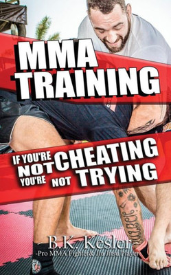 Mma Training : If You'Re Not Cheating You'Re Not Trying