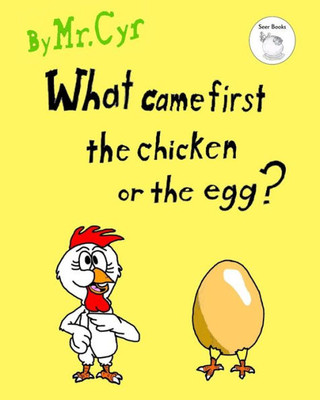 What Came First The Chicken Or The Egg? : The Unanswerable Question