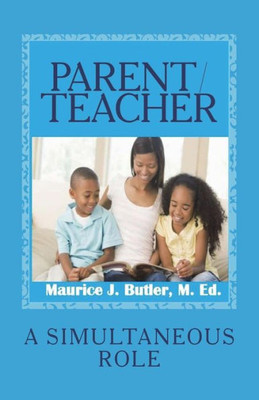 Parent/Teacher : A Simultaneous Role