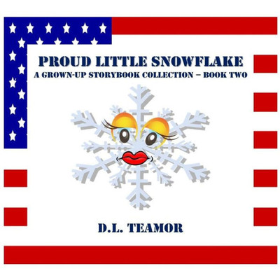 Proud Little Snowflake : A Grown-Up Storybook Collection - Book Two