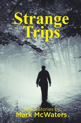 Strange Trips : Selected Short Stories