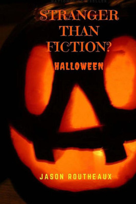 Stranger Than Fiction? : Halloween