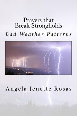 Prayers That Break Strongholds : Bad Weather Patterns