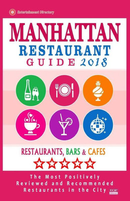 Manhattan Restaurant Guide 2018 : Best Rated Restaurants In Manhattan, New York - Restaurants, Bars And Cafes Recommended For Visitors, Guide 2018