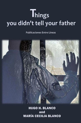 Things You Didn'T Tell Your Father