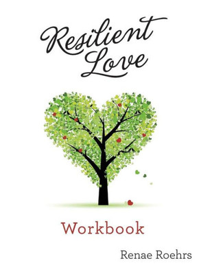Resilient Love : Building A Marriage That Thrives