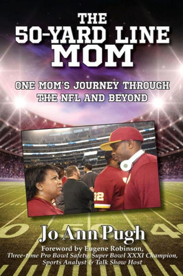 The 50-Yard Line Mom : One Mom'S Journey Through The Nfl And Beyond