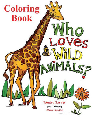 Who Loves Wild Animals? Coloring Book
