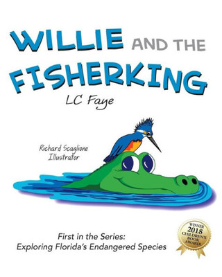 Willie And The Fisherking : Exploring Florida'S Endangered Species