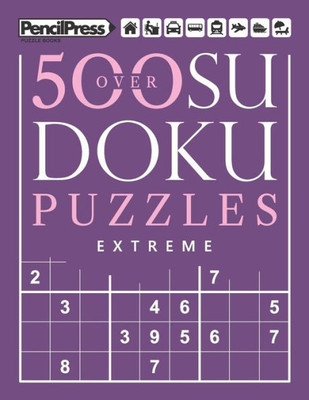 Over 500 Sudoku Puzzles Extreme : Sudoku Puzzle Book Extreme (With Answers)