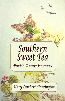 Southern Sweet Tea : Poetic Reminiscences