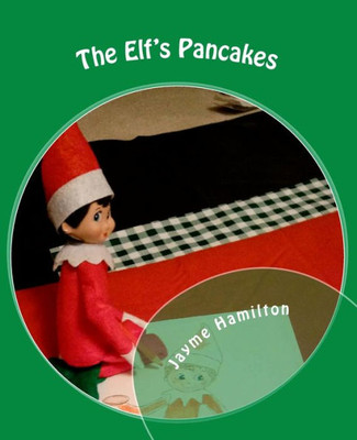 The Elf'S Pancakes : By Shrinky The Elf