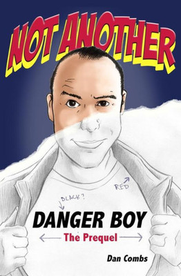 Not Another Danger Boy : The Prequel