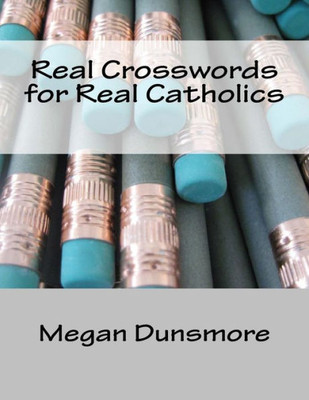 Real Crosswords For Real Catholics